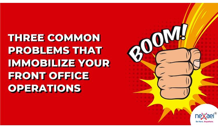 Three Common Problems that Immobilize Your Front Office Operations